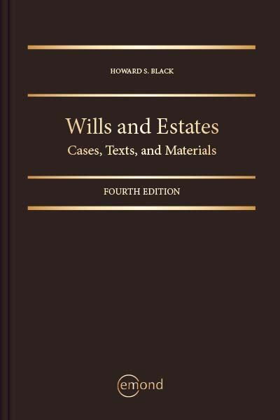 Wills and Estates: Cases, Text, and Materials, 4th Edition
